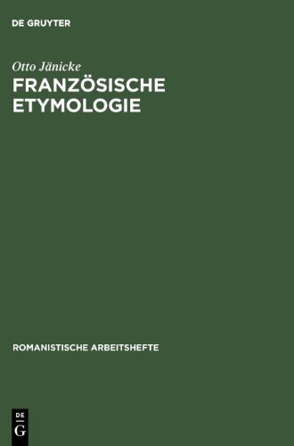 Französische Etymologie: Einführung und Überblick (Romanistische Arbeitshefte)