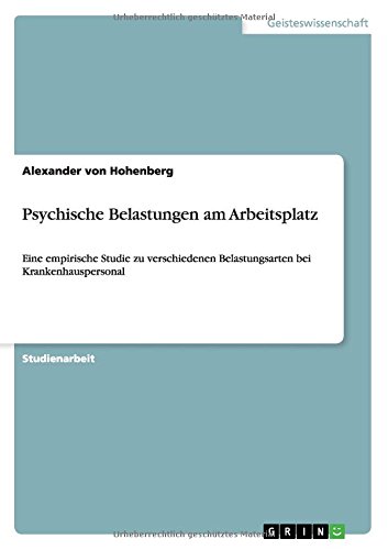 Psychische Belastungen am Arbeitsplatz: Eine empirische Studie zu verschiedenen Belastungsarten bei Krankenhauspersonal