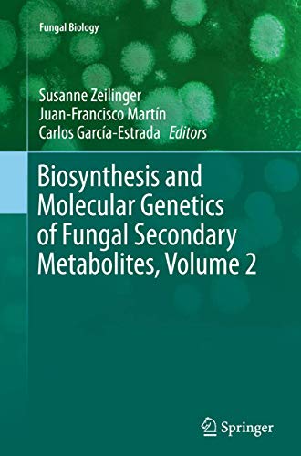 Biosynthesis and Molecular Genetics of Fungal Secondary Metabolites, Volume 2 (Fungal Biology)