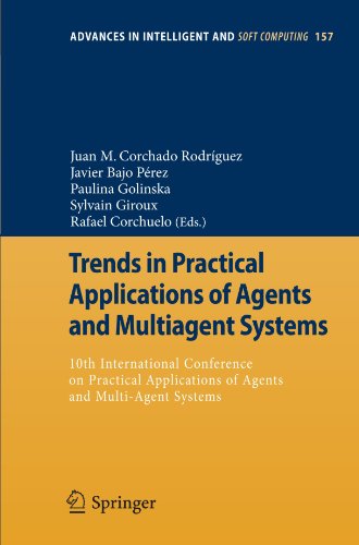 Trends in Practical Applications of Agents and Multiagent Systems: 10th International Conference on Practical Applications of Agents and Multi-Agent ... (Advances in Intelligent and Soft Computing)