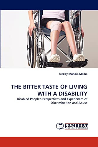 THE BITTER TASTE OF LIVING WITH A DISABILITY: Disabled People's Perspectives and Experiences of Discrimination and Abuse