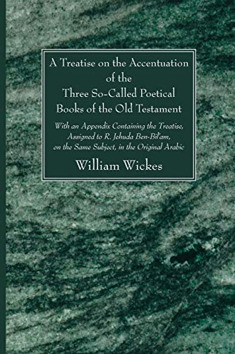 A Treatise on the Accentuation of the Three So-Called Poetical Books of the Old Testament