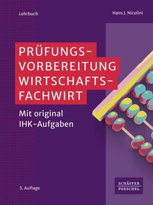 Prüfungsvorbereitung Wirtschaftsfachwirt: Mit Original-IHK-Aufgaben