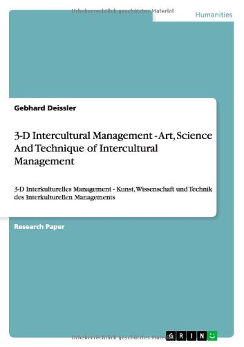 3-D Intercultural Management - Art, Science And Technique of Intercultural Management: 3-D Interkulturelles Management - Kunst, Wissenschaft und Technik des Interkulturellen Managements