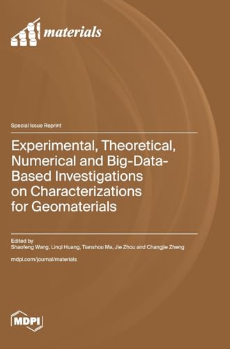 Experimental, Theoretical, Numerical and Big-Data-Based Investigations on Characterizations for Geomaterials