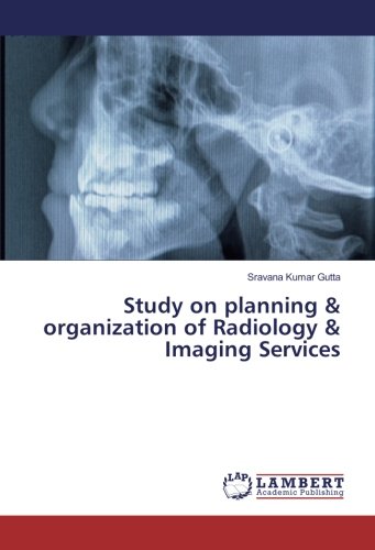 Study on planning & organization of Radiology & Imaging Services