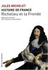 Histoire de France : Tome 12, Richelieu et la Fronde