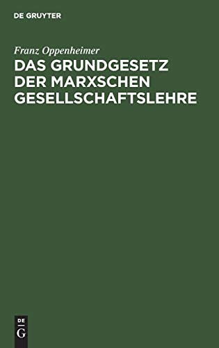 Das Grundgesetz der Marxschen Gesellschaftslehre: Darstellung und Kritik