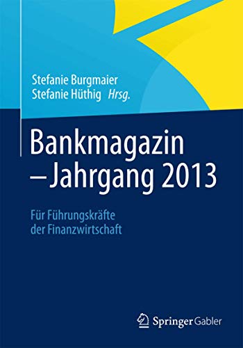 BANKMAGAZIN - Jahrgang 2013: Für Führungskräfte der Finanzwirtschaft