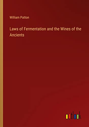 Laws of Fermentation and the Wines of the Ancients