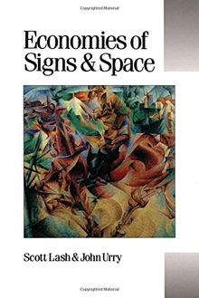 LASH: ECONOMIES OF SIGNS (PAPER) AND SPACE (Theory, Culture & Society (Paperback))