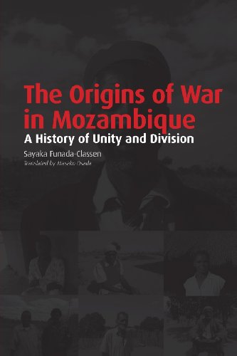 The Origins of War in Mozambique. a History of Unity and Division