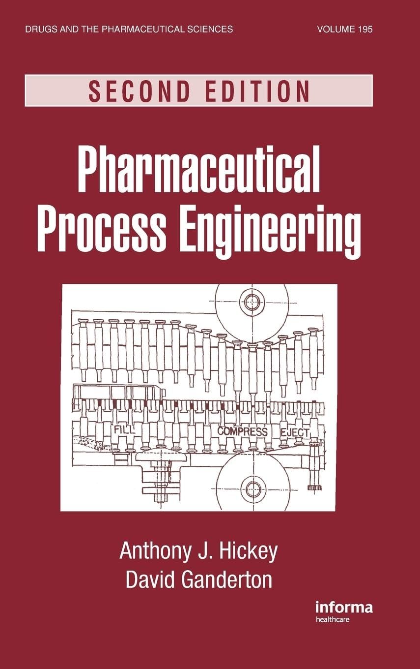 Pharmaceutical Process Engineering (Drugs and the Pharmaceutical Sciences, 195, Band 195)