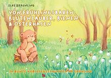 Von Frühlingsbären, Blütenzauber, Bienen und Osterhasen: 24 bunte Vorlesegeschichten im Frühling