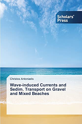 Wave-induced Currents and Sedim. Transport on Gravel and Mixed Beaches
