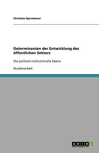 Determinanten der Entwicklung des öffentlichen Sektors: Die politisch-institutionelle Ebene