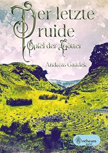 Der letzte Druide - Spiel der Götter von Gaudek, Andreas | Buch | Zustand sehr gut