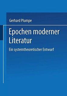 Epochen moderner Literatur: Ein Systemtheoretischer Entwurf