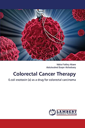 Colorectal Cancer Therapy: E.coli exotoxin (a) as a drug for colorectal carcinoma
