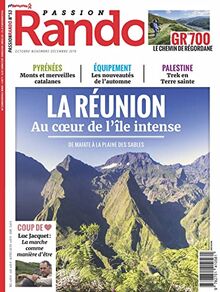 Passion rando : le magazine des randonnées de la FFRP, n° 53. La Réunion : au coeur de l'île intense : de Mafate à la Plaine des sables