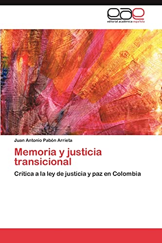 Memoria y justicia transicional: Crítica a la ley de justicia y paz en Colombia