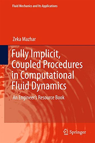 Fully Implicit, Coupled Procedures in Computational Fluid Dynamics: An Engineer's Resource Book (Fluid Mechanics and Its Applications)