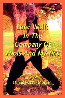 Lone Wolf; in the Company of Fools And Mystics