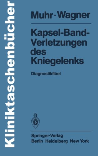 Kapsel-Band-Verletzungen des Kniegelenks: Diagnostikfibel (Kliniktaschenbücher)