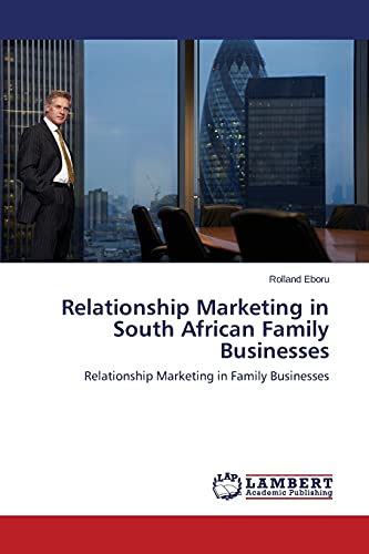 Relationship Marketing in South African Family Businesses: Relationship Marketing in Family Businesses