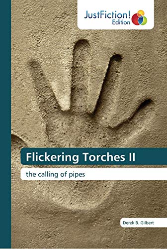 Flickering Torches II: the calling of pipes