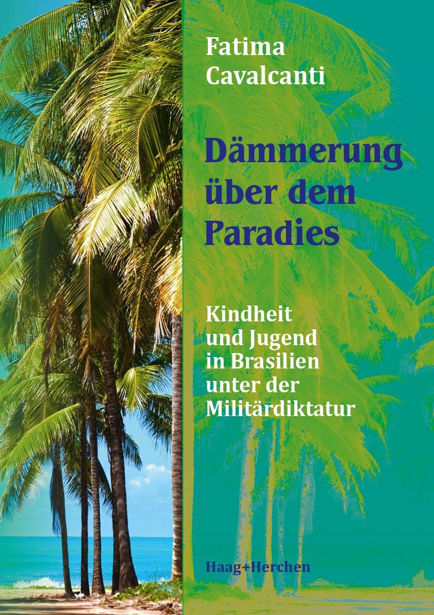 Dämmerung über dem Paradies: Kindheit und Jugend unter der Militärdiktatur in Brasilien