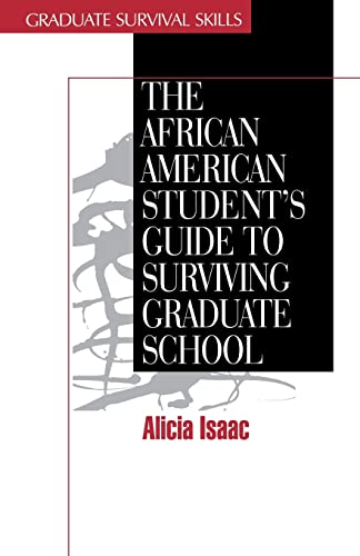 The African American Student's Guide to Surviving Graduate School (Graduate Survival Skills, Band 4)
