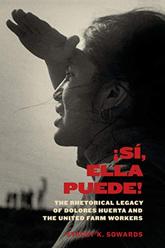 Sí, Ella Puede!: The Rhetorical Legacy of Dolores Huerta and the United Farm Workers (Inter-america)