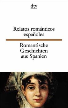 Romantische Geschichten aus Spanien / Relatos romanticos espanoles.