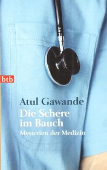 Die Schere im Bauch: Mysterien der Medizin von Gawande, Atul | Buch | Zustand gut