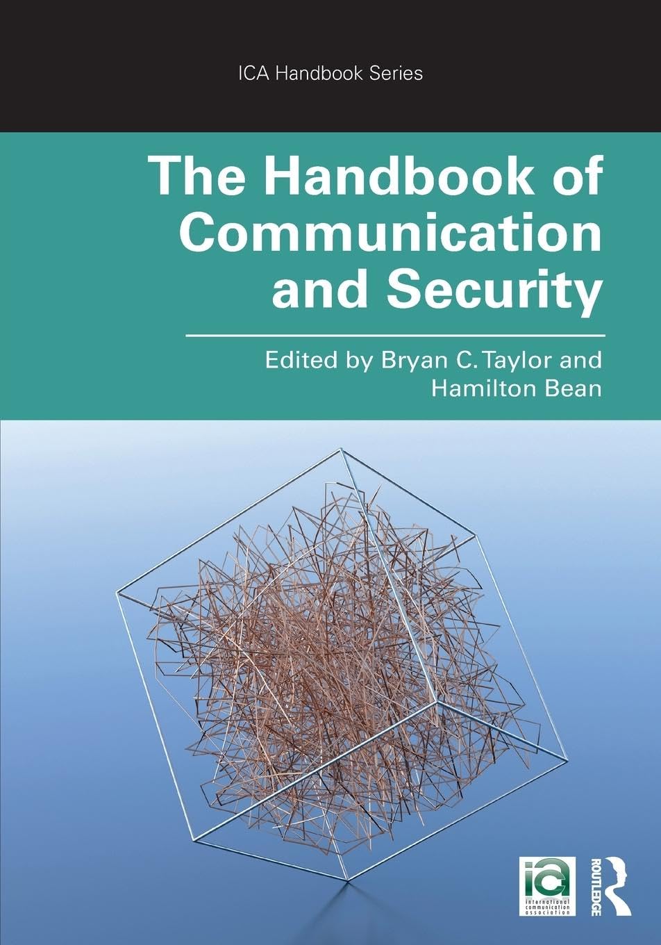 The Handbook of Communication and Security (International Communication Association (ICA) Handbook)