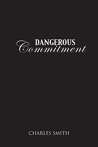 DANGEROUS COMMITMENT