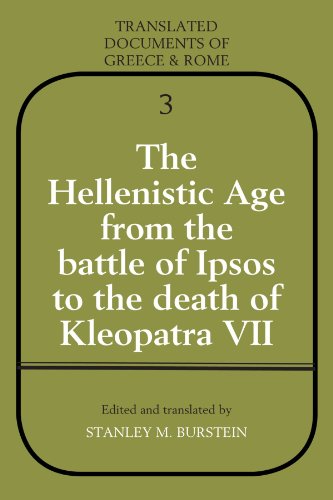 The Hellenistic Age from the Battle of Ipsos to the Death of Kleopatra VII (Translated Documents of Greece and Rome, Band 3)
