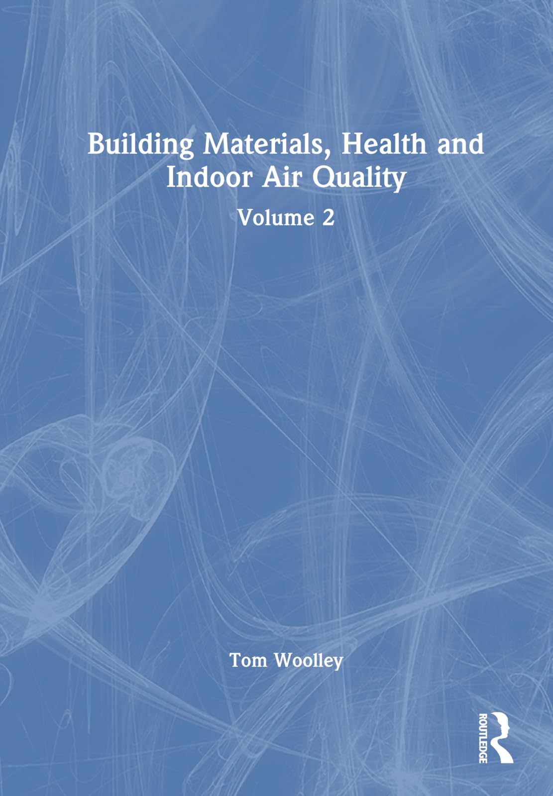 Building Materials, Health and Indoor Air Quality: Volume 2
