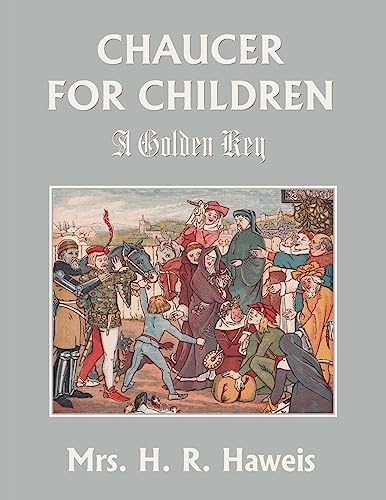 Chaucer for Children: A Golden Key (Yesterday's Classics)