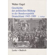 Geschichte der politischen Bildung in der Bundesrepublik Deutschland 1945-1989: Zwölf Lektionen