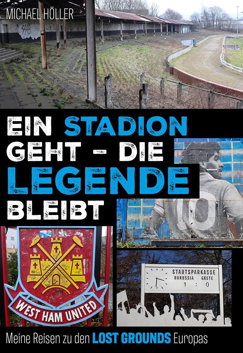 Ein Stadion geht – die Legende bleibt: Meine Reisen zu den Lost Grounds Europas