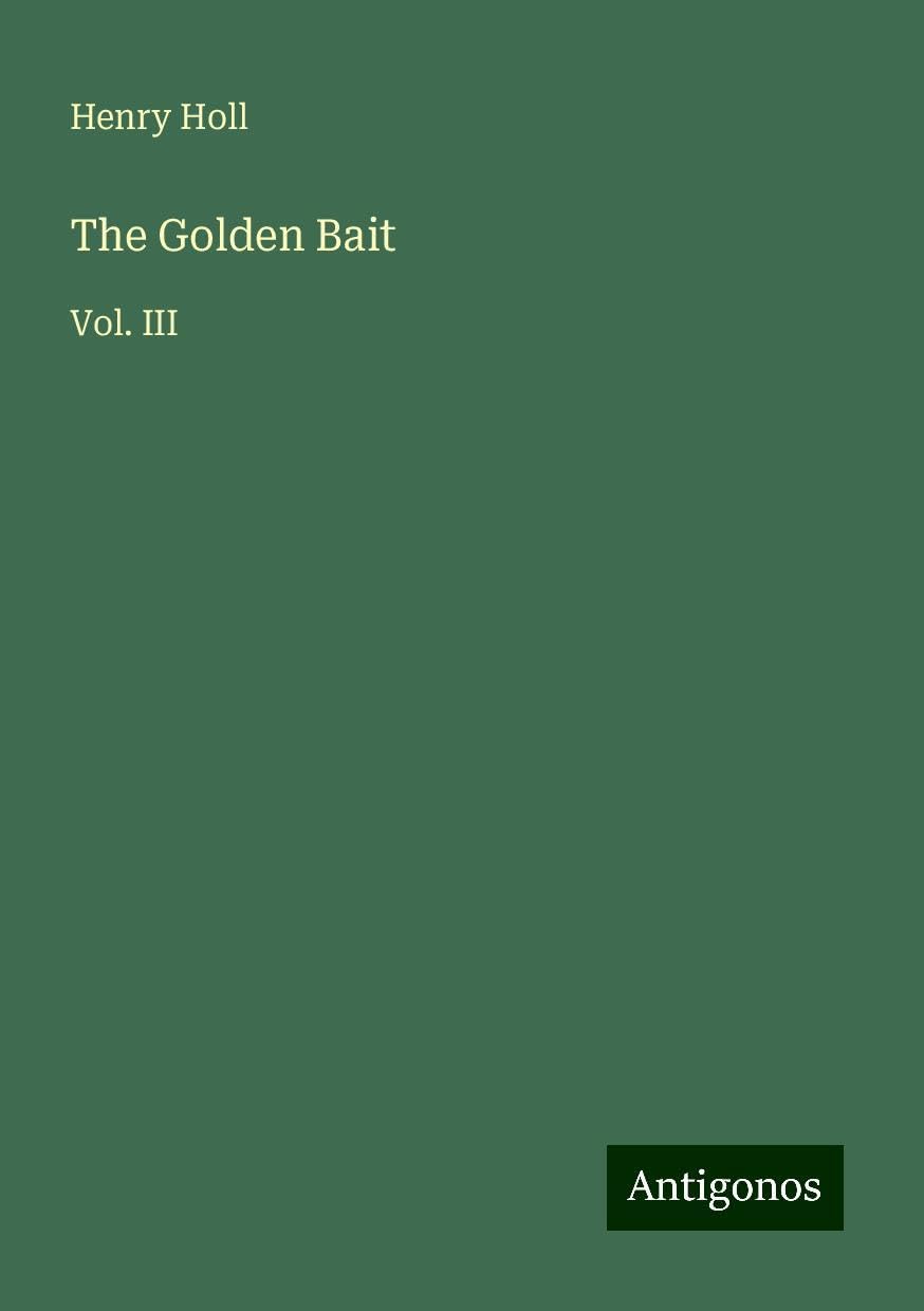 The Golden Bait: Vol. III