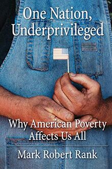 One Nation, Underprivileged: Why American Poverty Affects Us All