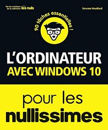 L'ordinateur avec Windows 10 pour les nullissimes : 100 tâches essentielles !