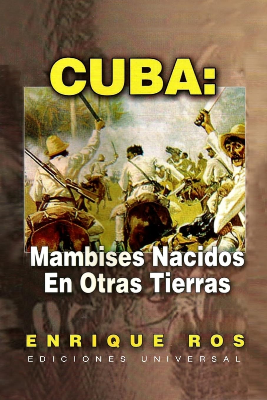 CUBA: MAMBISES NACIDOS EN OTRAS TIERRAS (Coleccion Cuba y Sus Jueces)