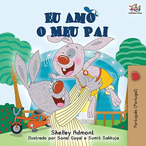 Eu Amo o Meu Pai: I Love My Dad (Portuguese - Portugal edition) (Portuguese Portugal Bedtime Collection)
