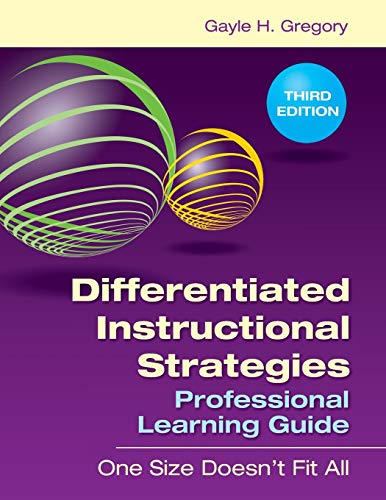 Differentiated Instructional Strategies Professional Learning Guide: One Size Doesn't Fit All