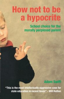 How Not to be a Hypocrite: School Choice for the Morally Perplexed