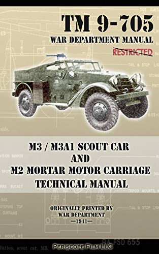 War Department M3 / M3A1 Scout Car And M2 Mortar Motor Carriage Technical Manual